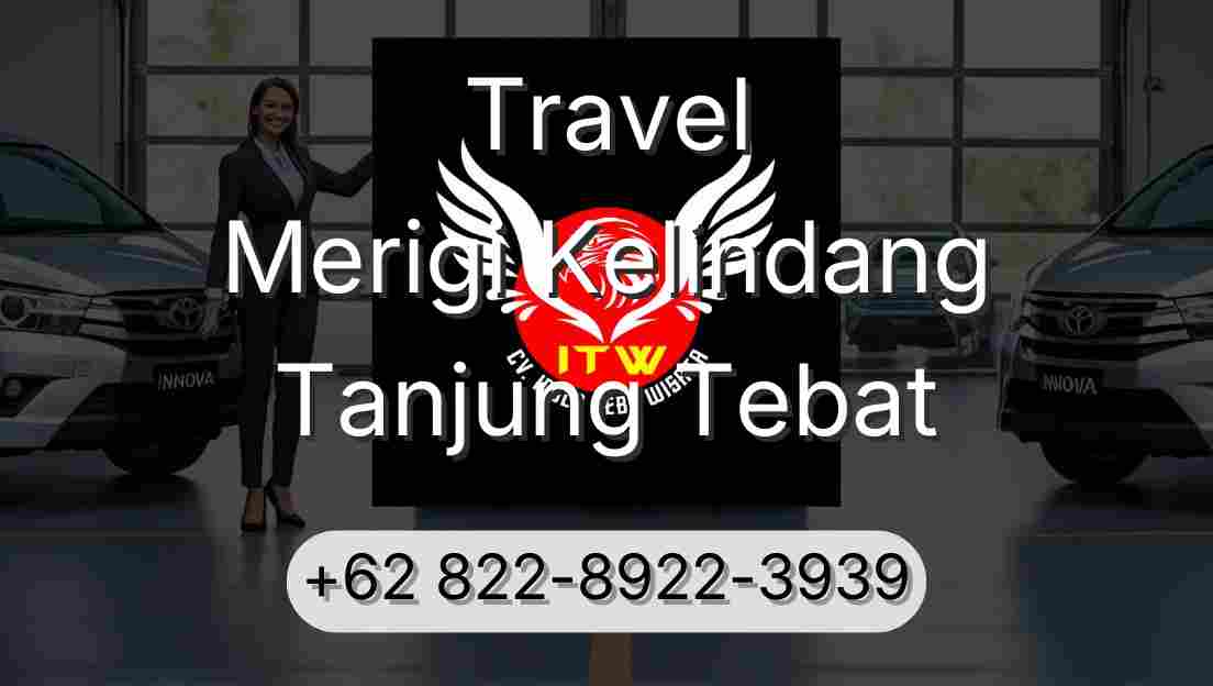 Travel Merigi Kelindang Tanjung Tebat