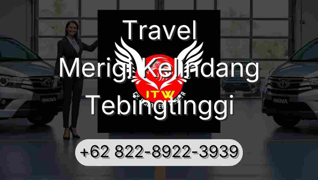 Travel Merigi Kelindang Tebingtinggi