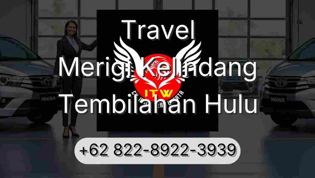 Travel Merigi Kelindang Tembilahan Hulu