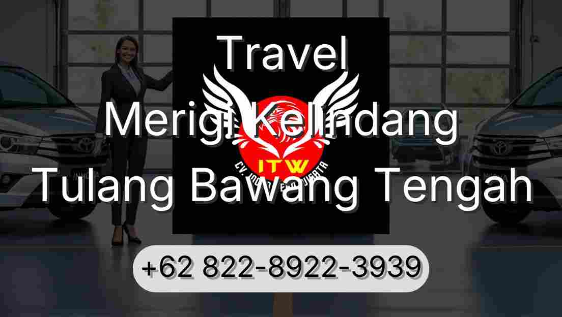 Travel Merigi Kelindang Tulang Bawang Tengah