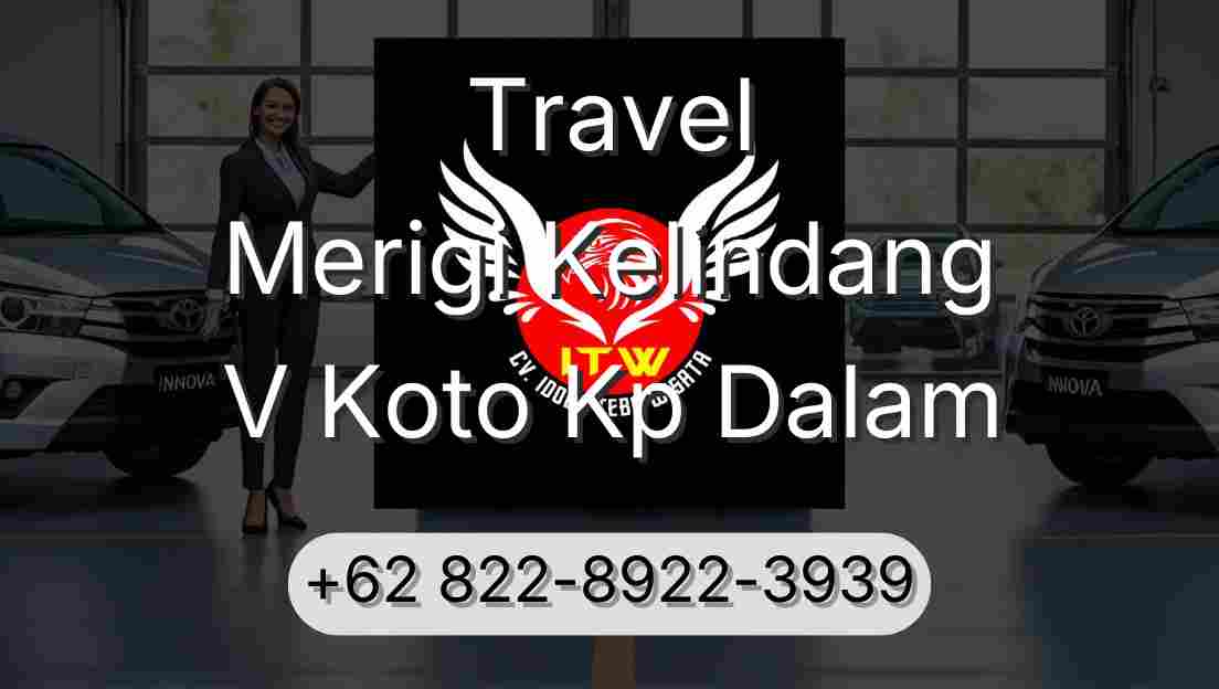 Travel Merigi Kelindang V Koto Kp Dalam