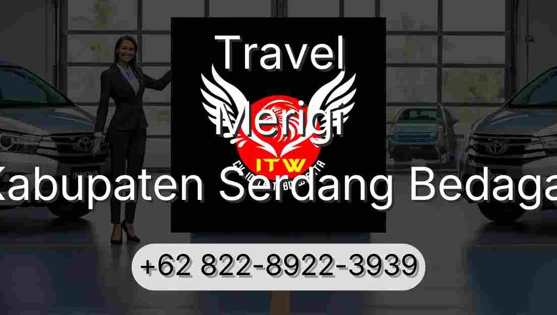 Travel Merigi Kabupaten Serdang Bedagai