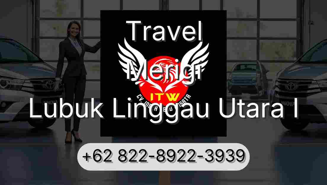 Travel Merigi Lubuk Linggau Utara I