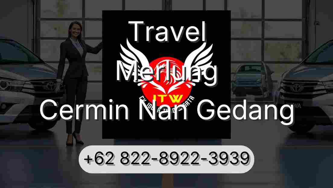 Travel Merlung Cermin Nan Gedang