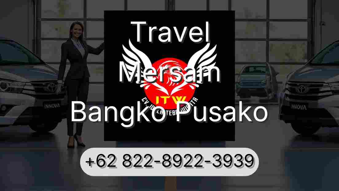 Travel Mersam Bangko Pusako