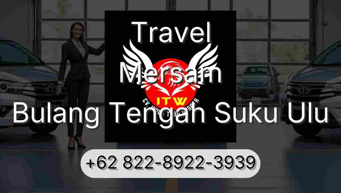 Travel Mersam Bulang Tengah Suku Ulu