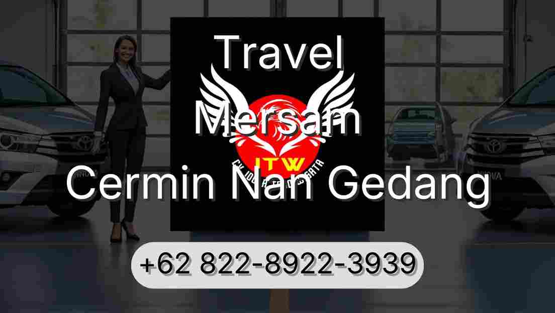 Travel Mersam Cermin Nan Gedang