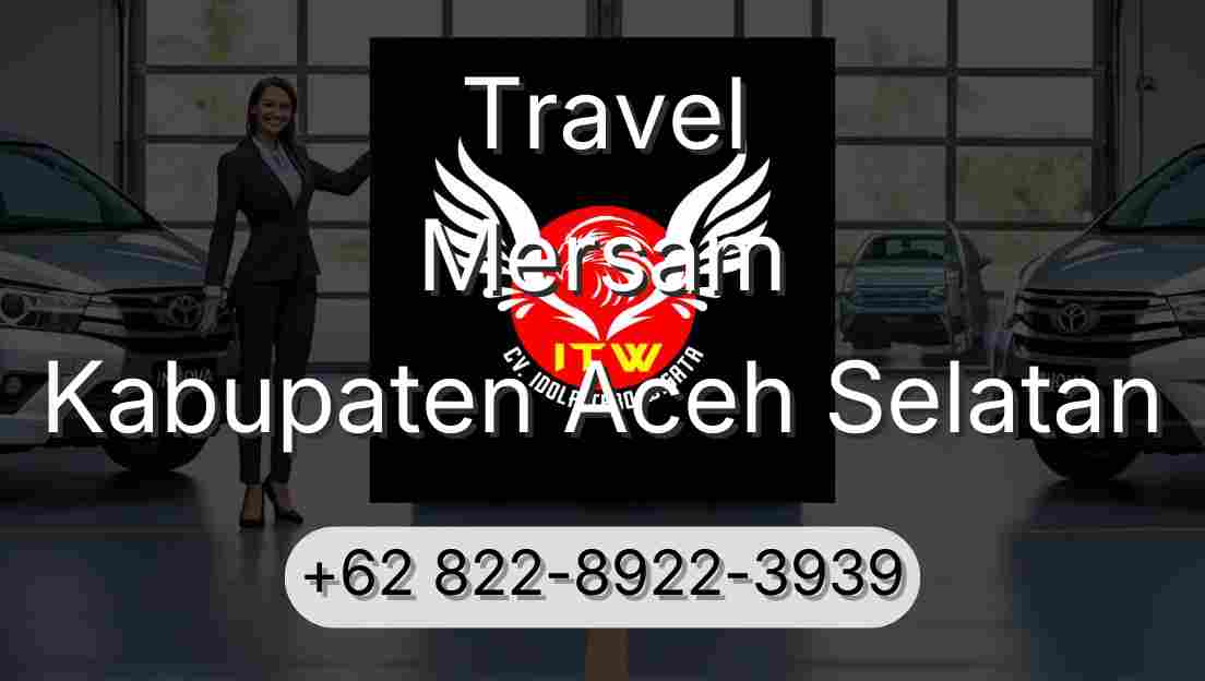 Travel Mersam Kabupaten Aceh Selatan