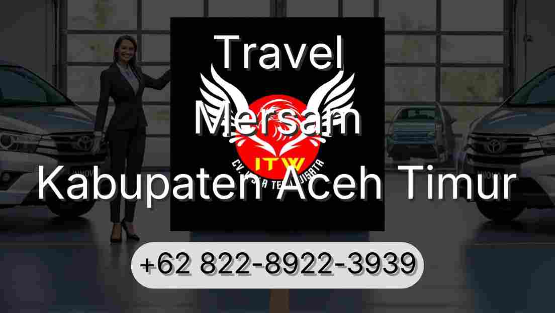 Travel Mersam Kabupaten Aceh Timur