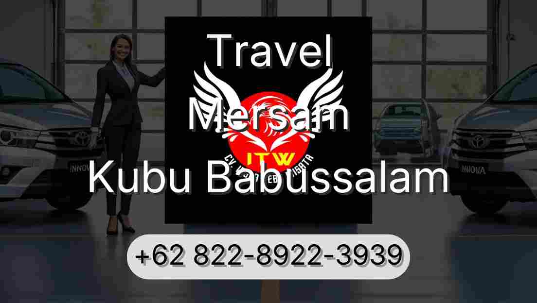 Travel Mersam Kubu Babussalam