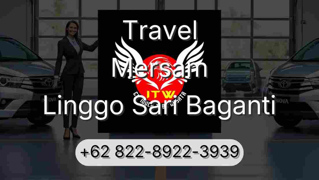 Travel Mersam Linggo Sari Baganti