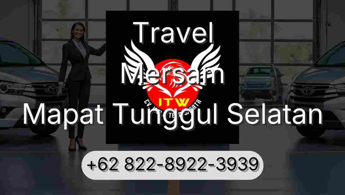Travel Mersam Mapat Tunggul Selatan