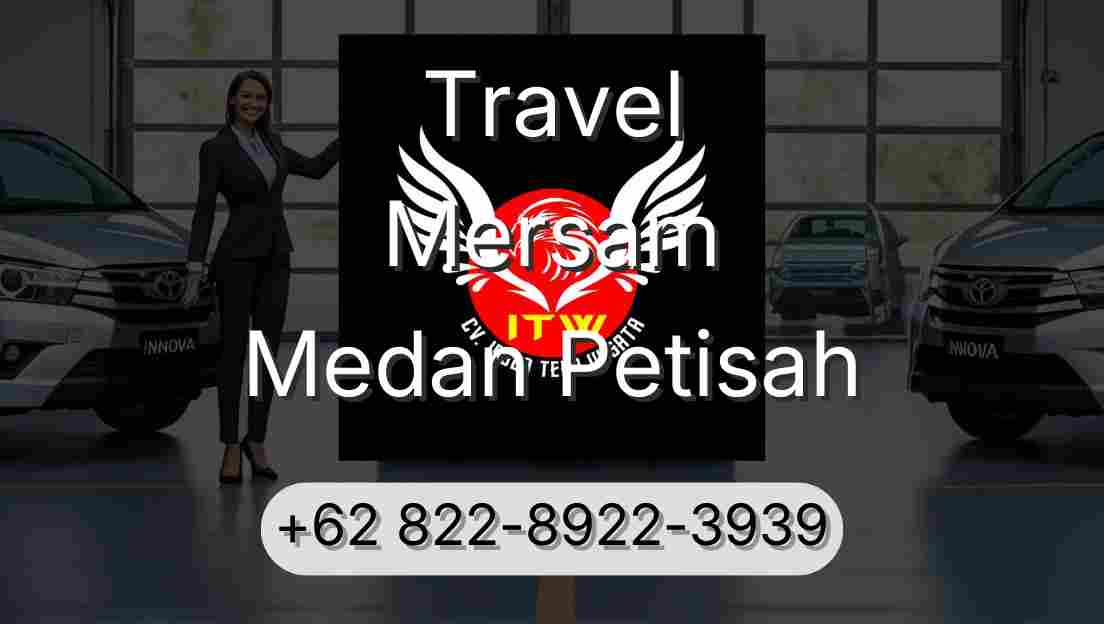 Travel Mersam Medan Petisah