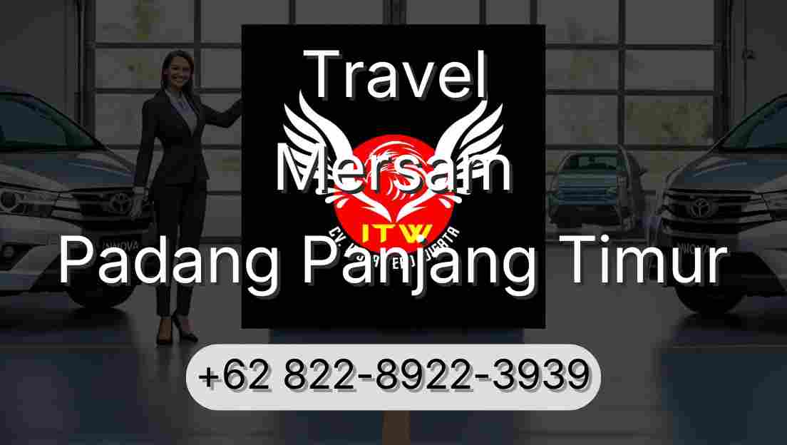 Travel Mersam Padang Panjang Timur