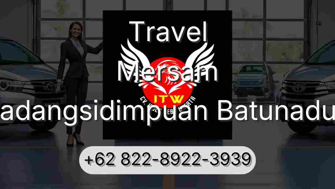 Travel Mersam Padangsidimpuan Batunadua