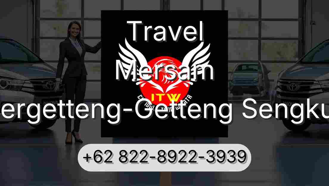 Travel Mersam Pergetteng-Getteng Sengkut