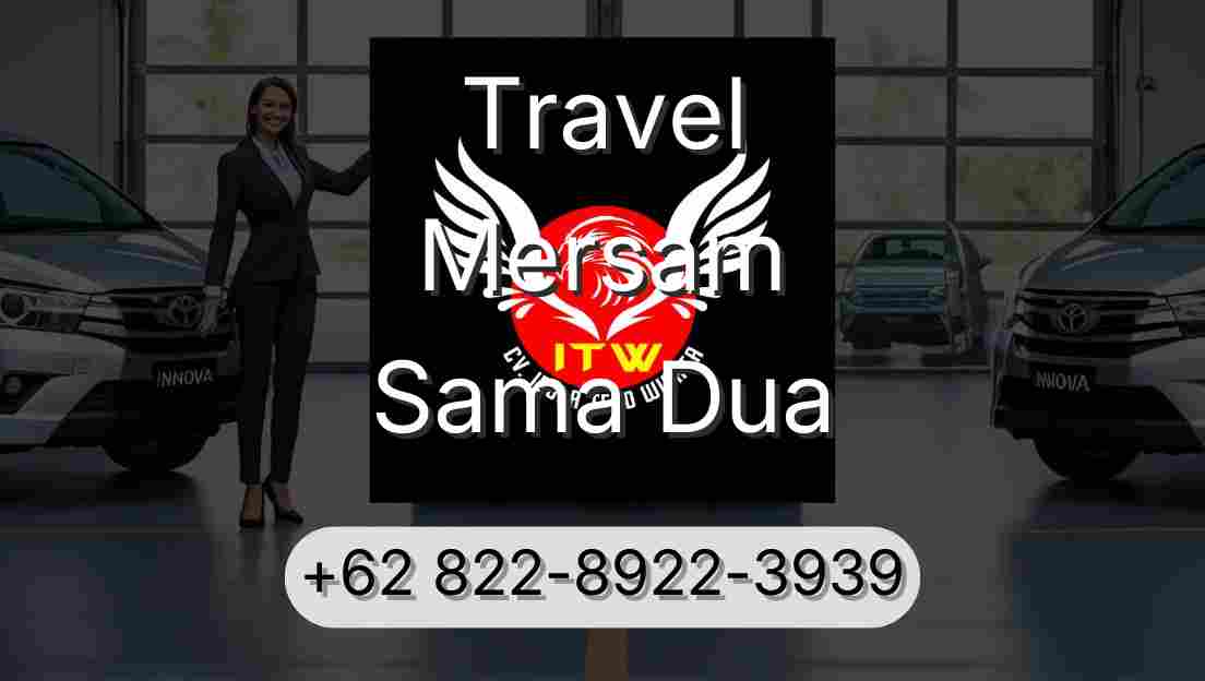 Travel Mersam Sama Dua