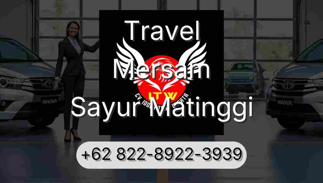 Travel Mersam Sayur Matinggi
