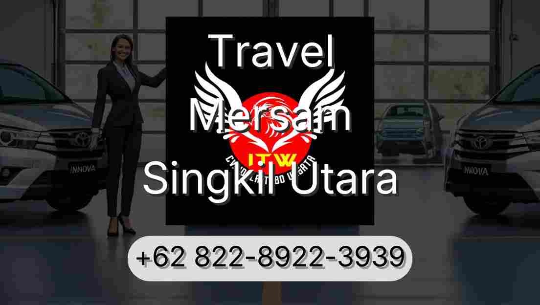 Travel Mersam Singkil Utara