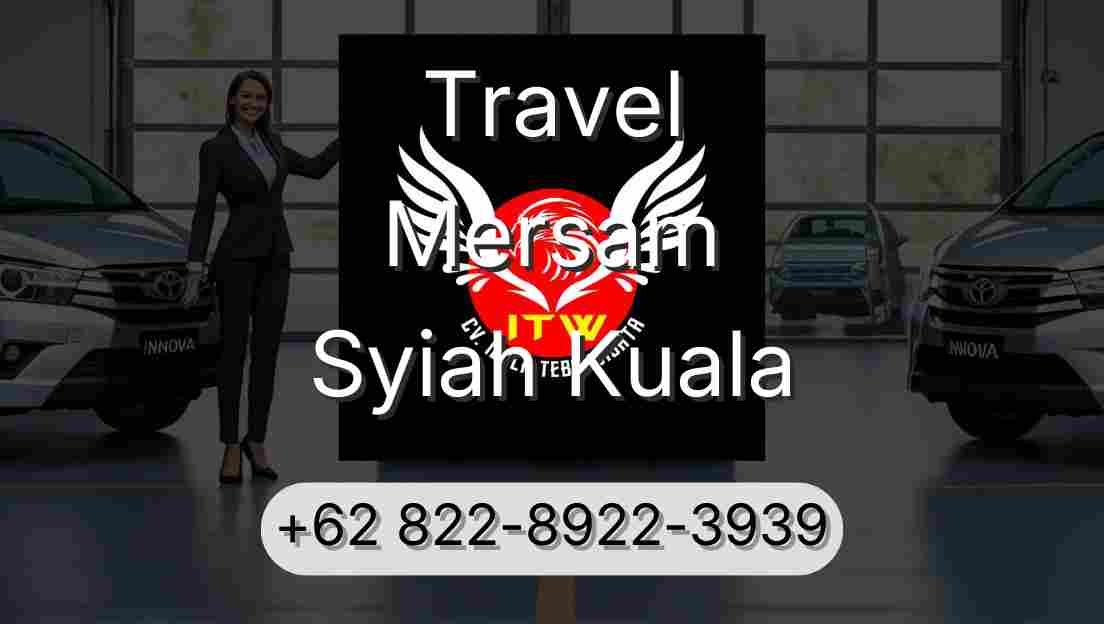 Travel Mersam Syiah Kuala