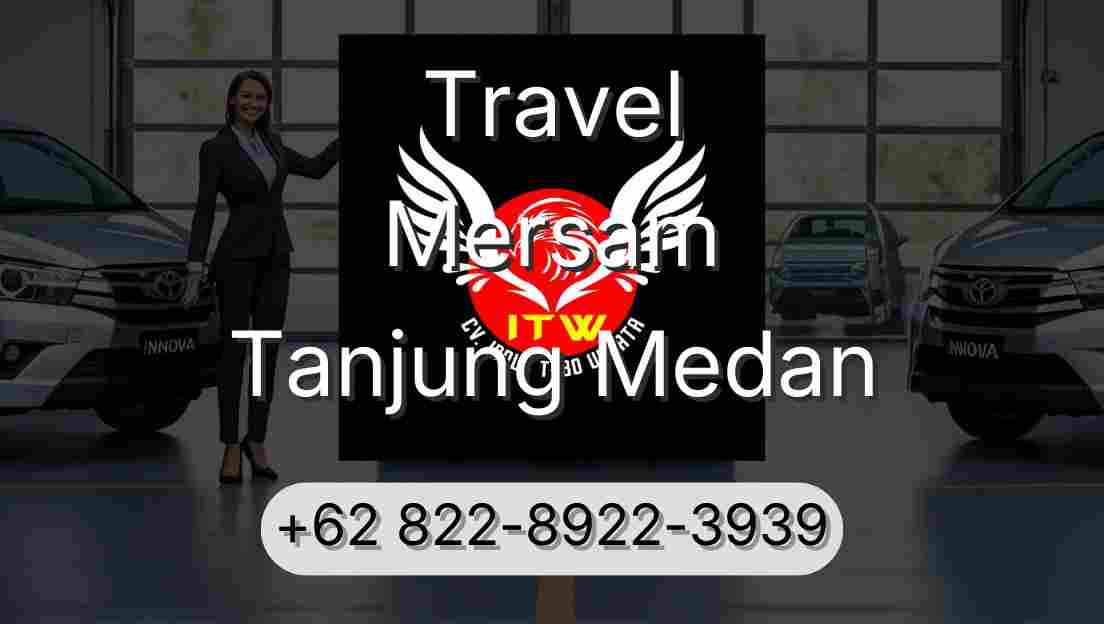 Travel Mersam Tanjung Medan