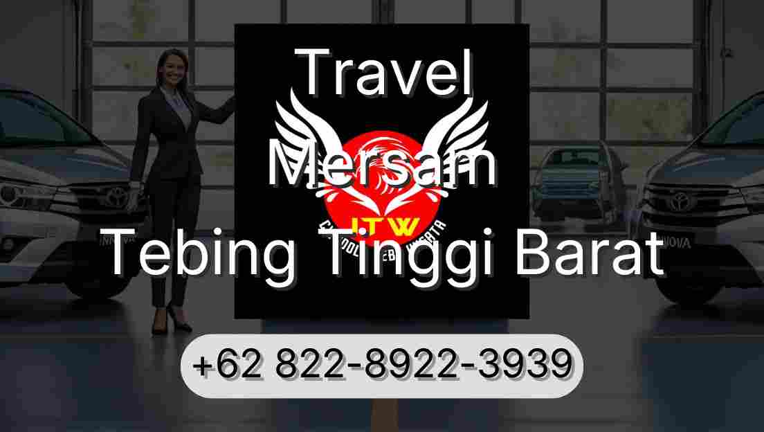 Travel Mersam Tebing Tinggi Barat