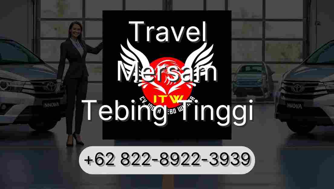 Travel Mersam Tebing Tinggi