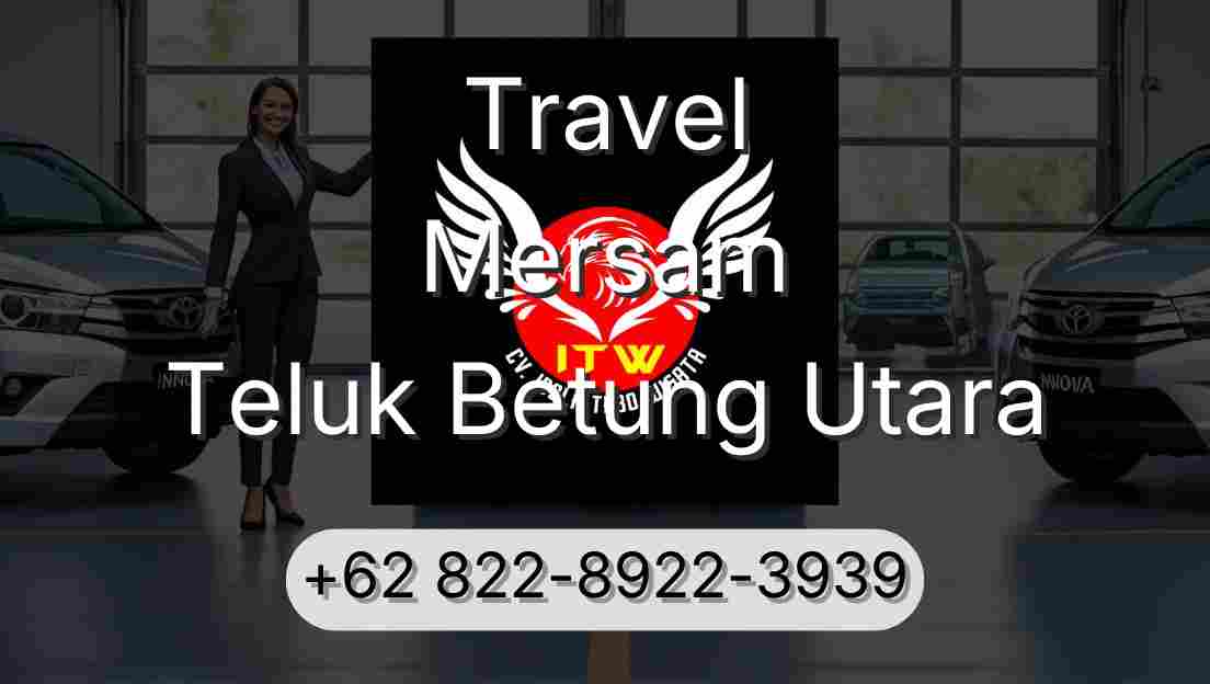 Travel Mersam Teluk Betung Utara
