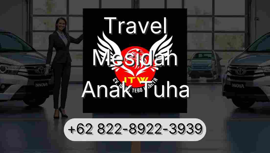 Travel Mesidah Anak Tuha