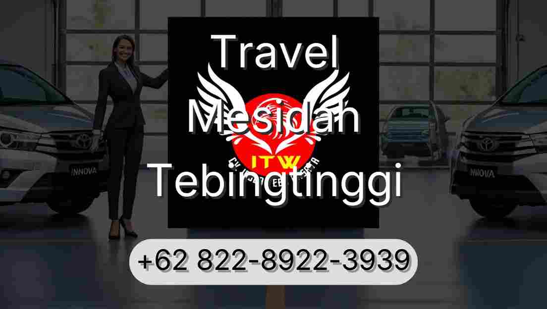 Travel Mesidah Tebingtinggi