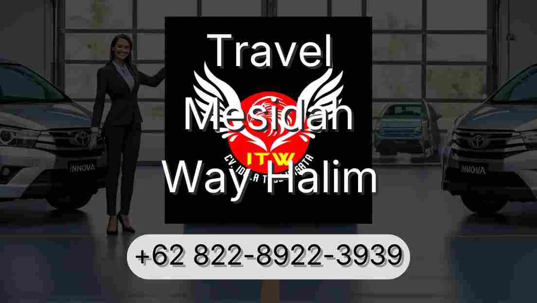 Travel Mesidah Way Halim