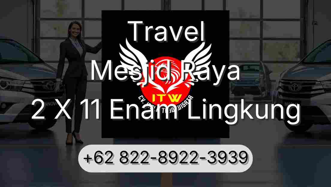Travel Mesjid Raya 2 X 11 Enam Lingkung
