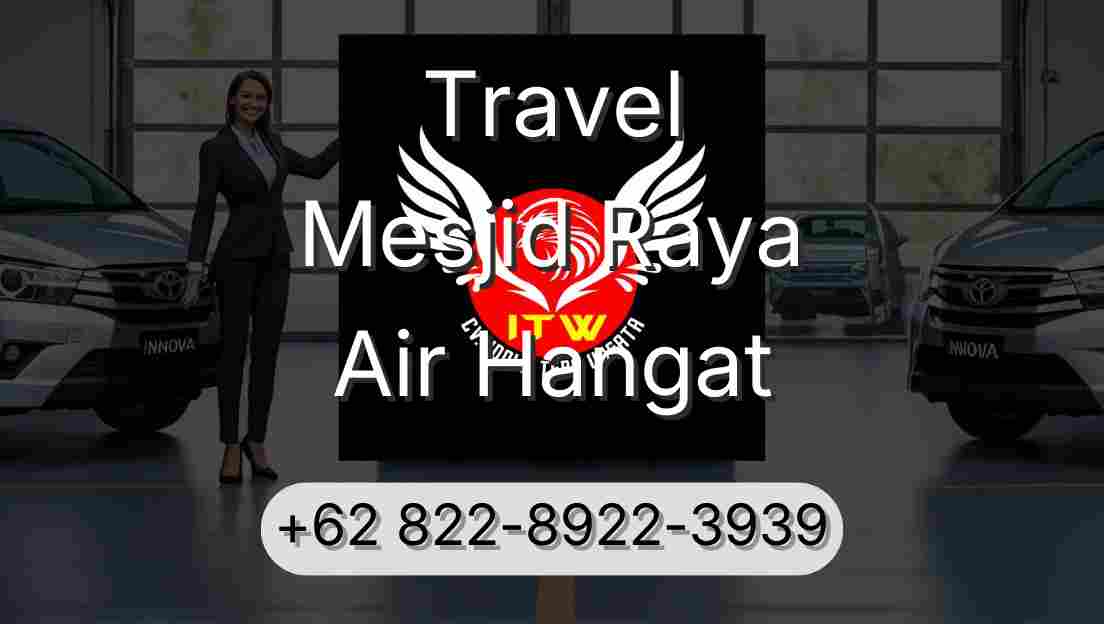 Travel Mesjid Raya Air Hangat