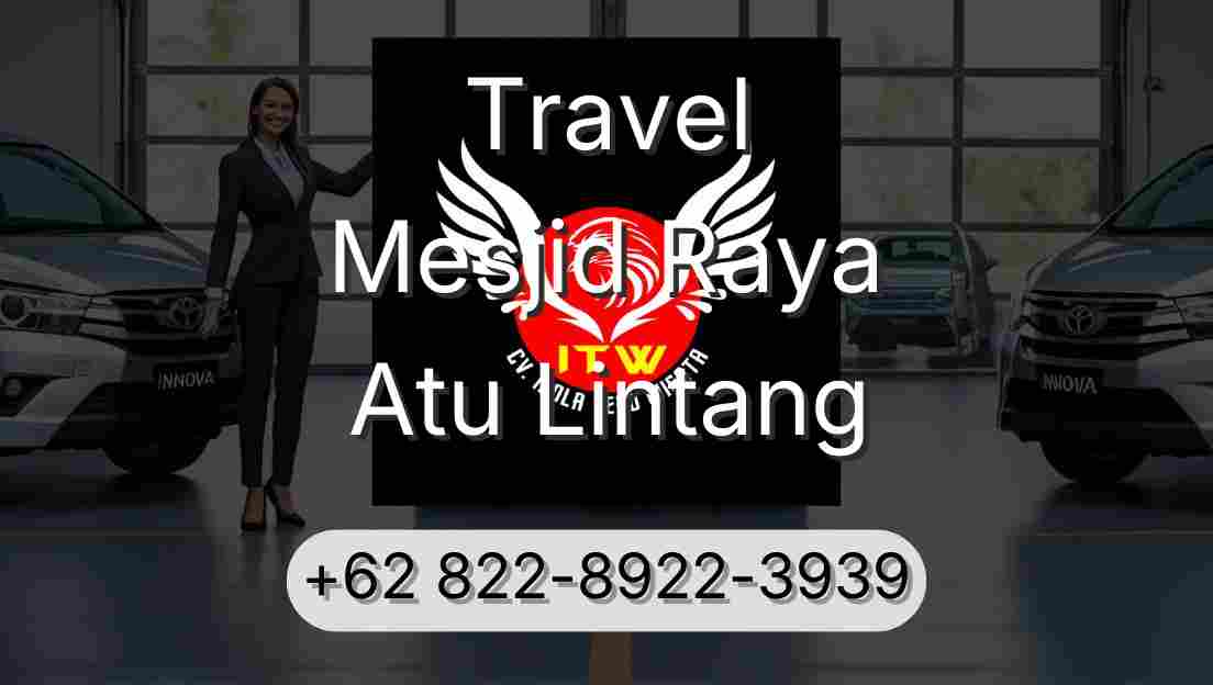 Travel Mesjid Raya Atu Lintang