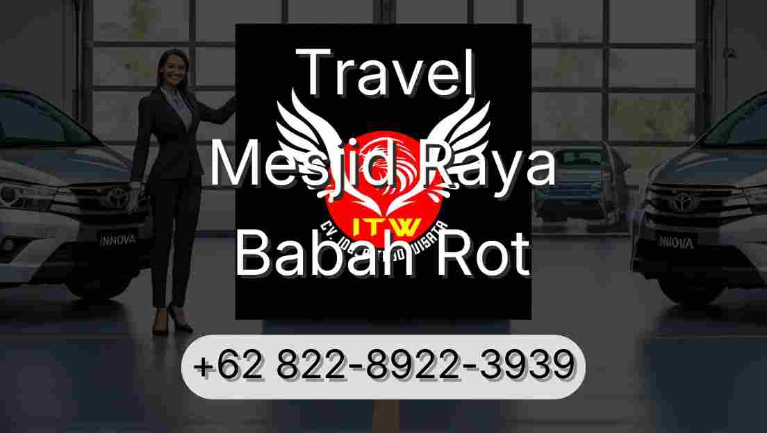 Travel Mesjid Raya Babah Rot