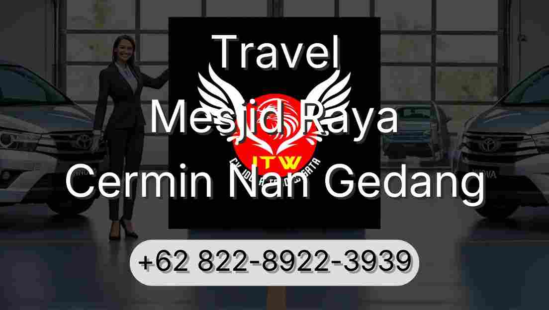 Travel Mesjid Raya Cermin Nan Gedang
