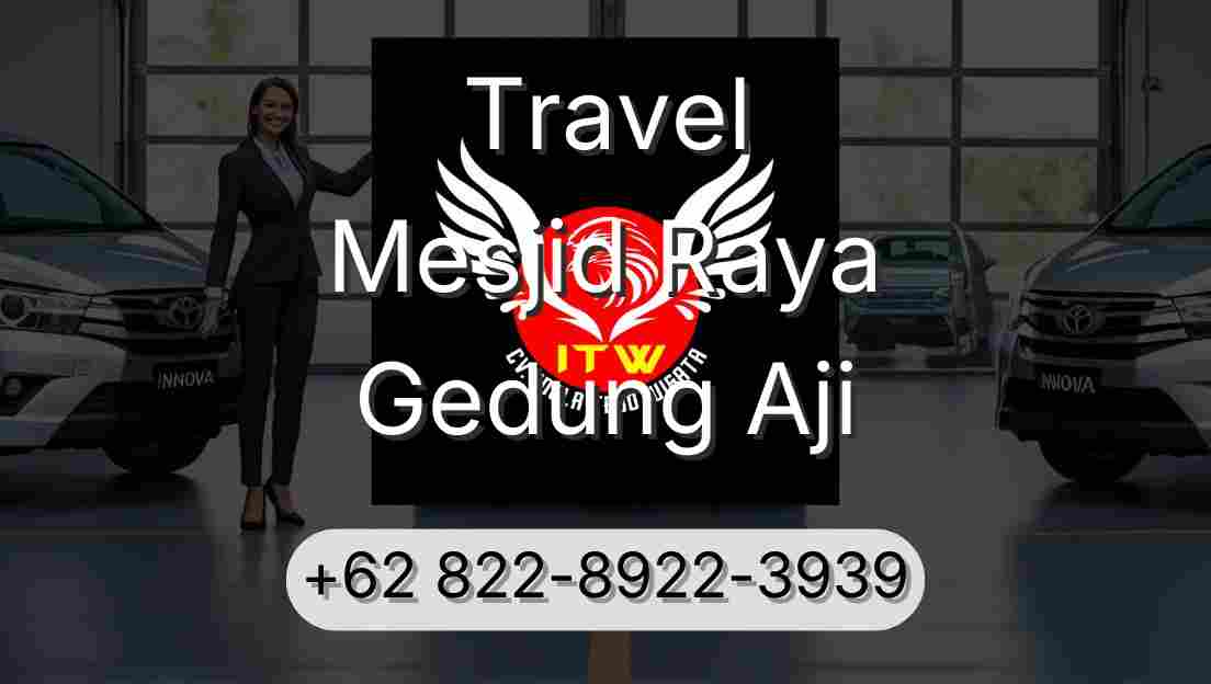 Travel Mesjid Raya Gedung Aji