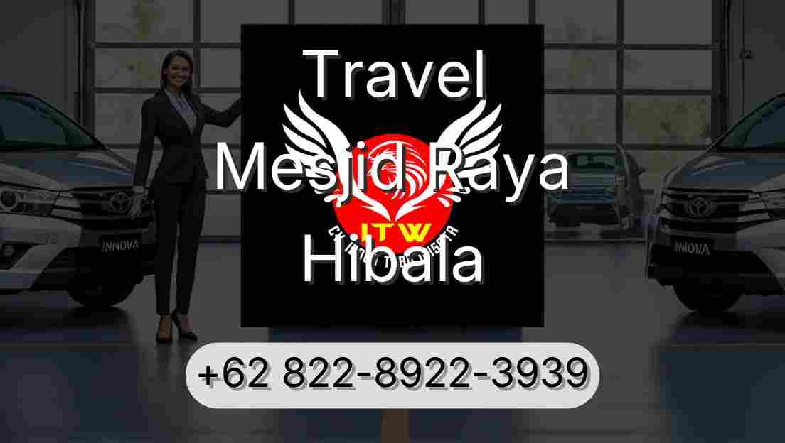 Travel Mesjid Raya Hibala