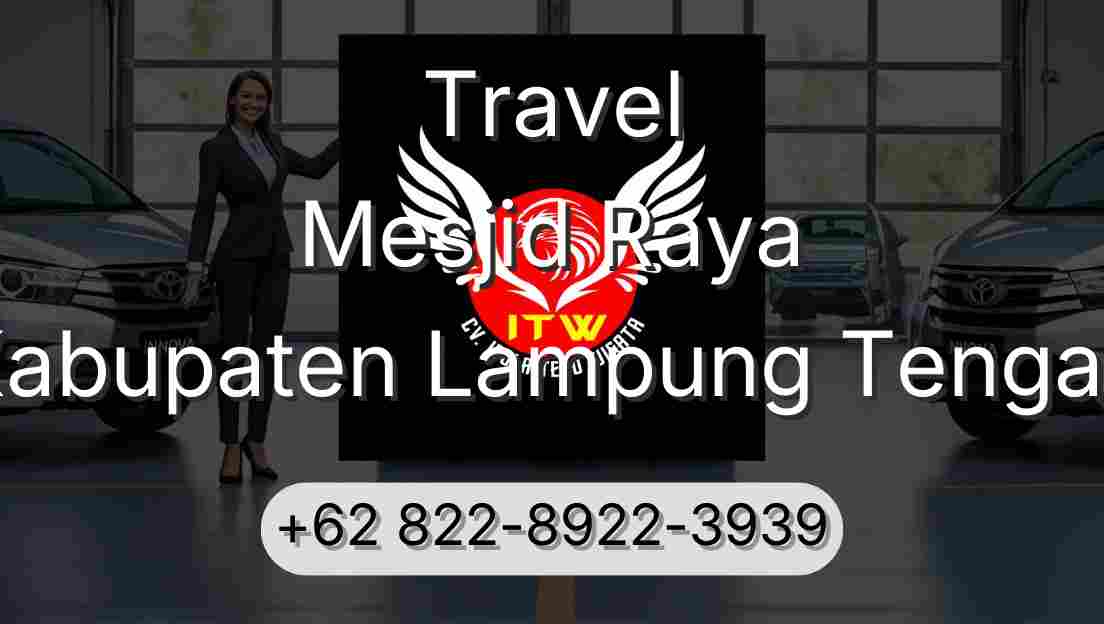 Travel Mesjid Raya Kabupaten Lampung Tengah