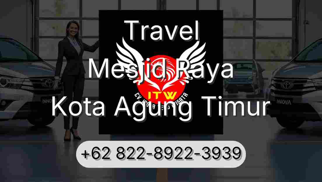 Travel Mesjid Raya Kota Agung Timur