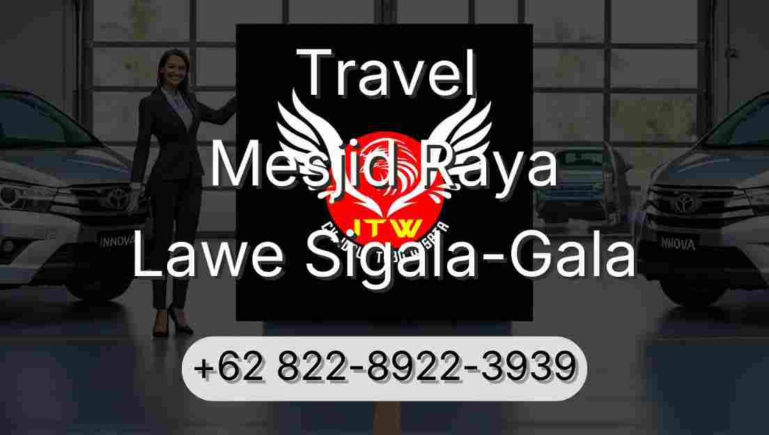 Travel Mesjid Raya Lawe Sigala-Gala