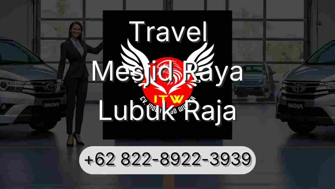 Travel Mesjid Raya Lubuk Raja