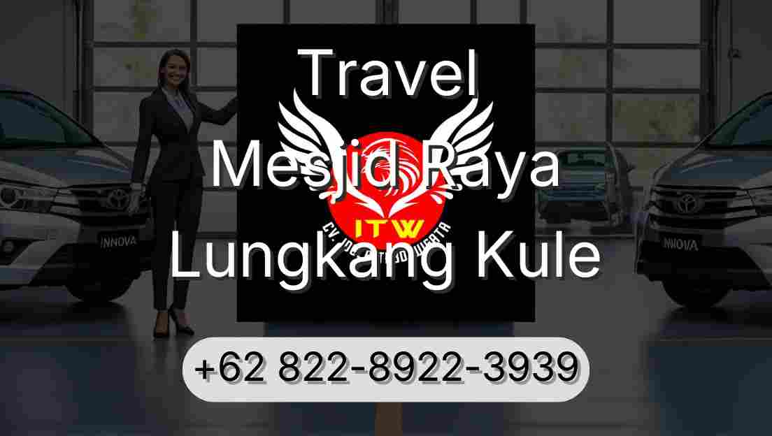 Travel Mesjid Raya Lungkang Kule