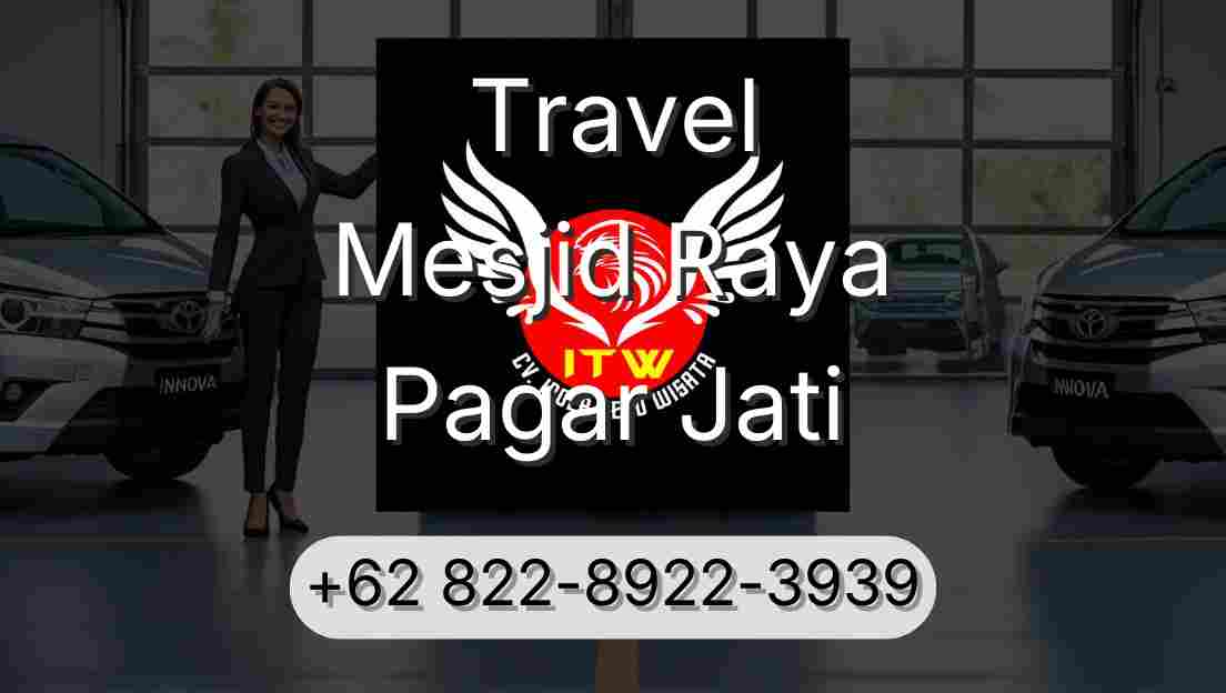 Travel Mesjid Raya Pagar Jati