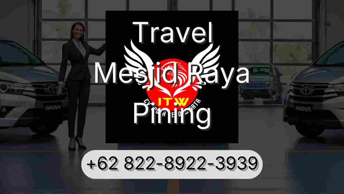 Travel Mesjid Raya Pining