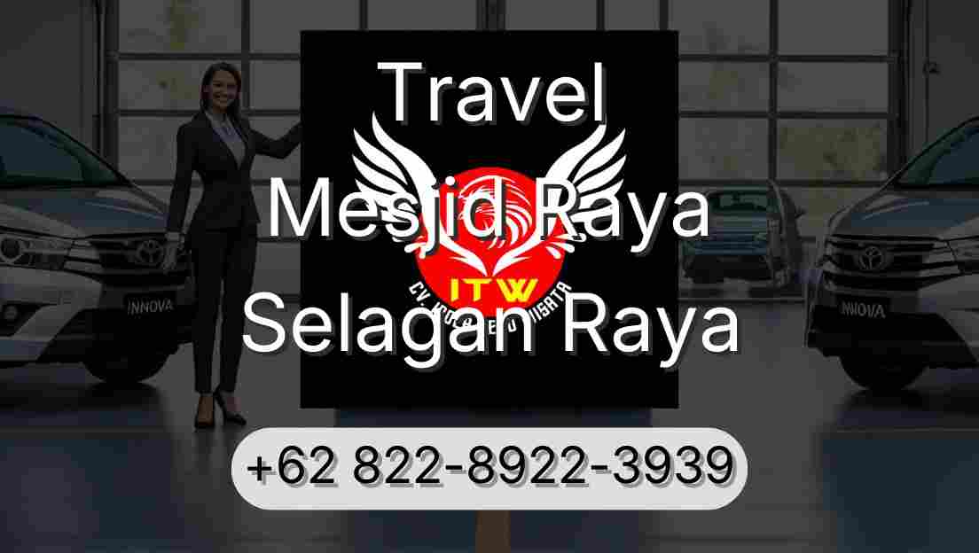 Travel Mesjid Raya Selagan Raya