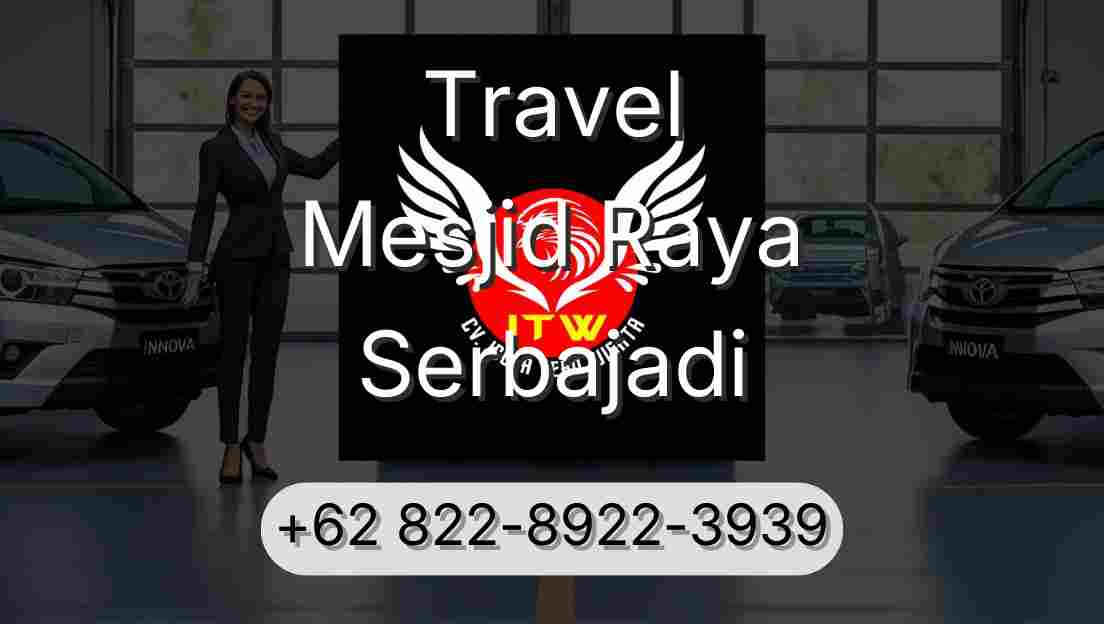 Travel Mesjid Raya Serbajadi
