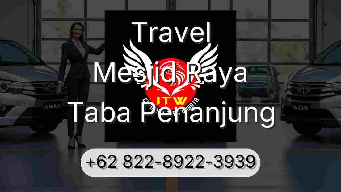 Travel Mesjid Raya Taba Penanjung