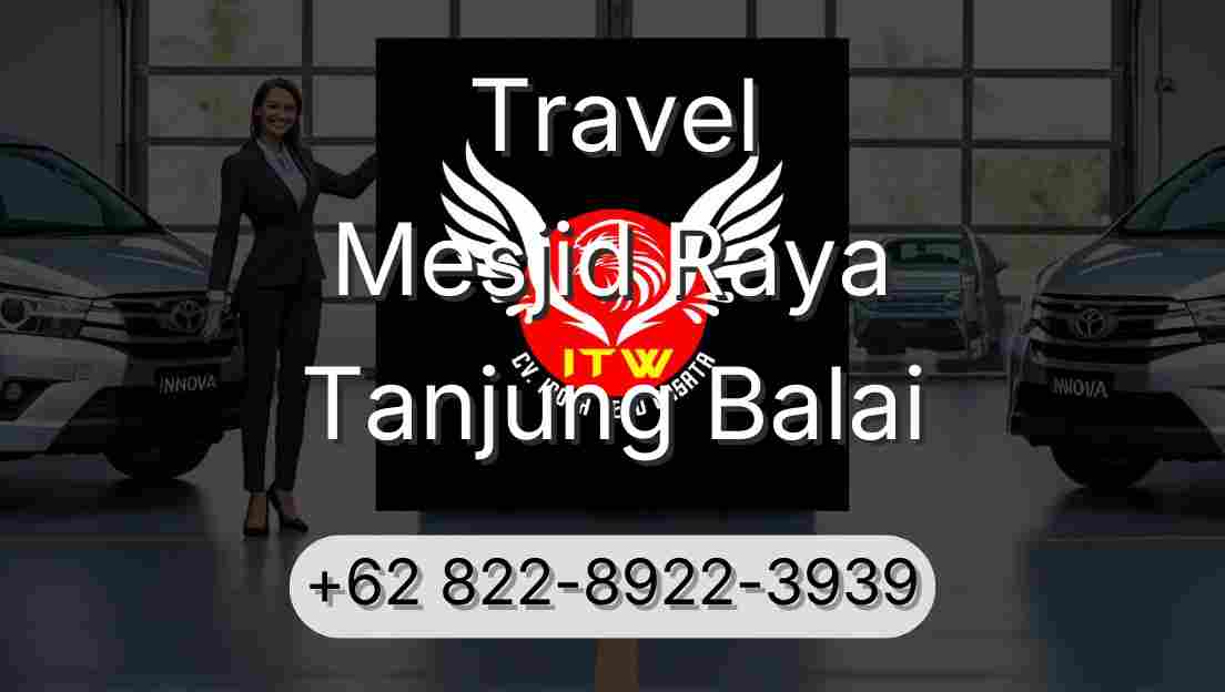 Travel Mesjid Raya Tanjung Balai