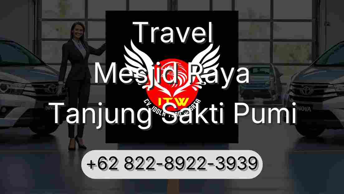 Travel Mesjid Raya Tanjung Sakti Pumi